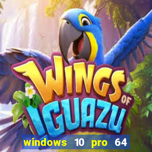 windows 10 pro 64 bits iso